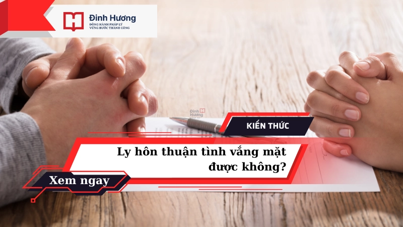 ly hôn thuận tình vắng mặt