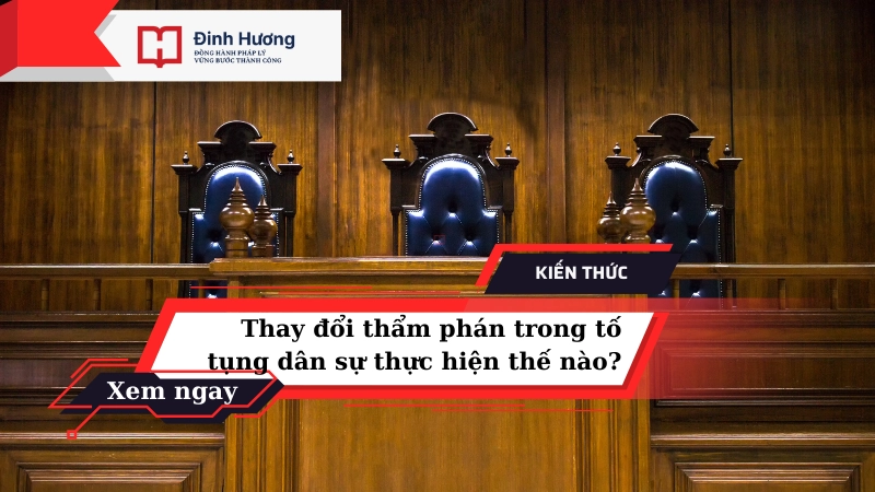 thay đổi thẩm phán trong tố tụng dân sự