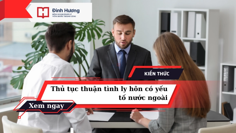 thủ tục thuận tình ly hôn có yếu tố nước ngoài