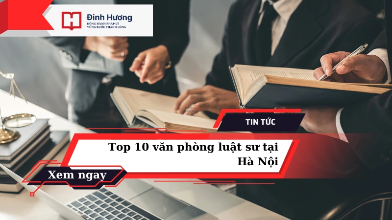 top 10 văn phòng luật sư tại Hà Nội