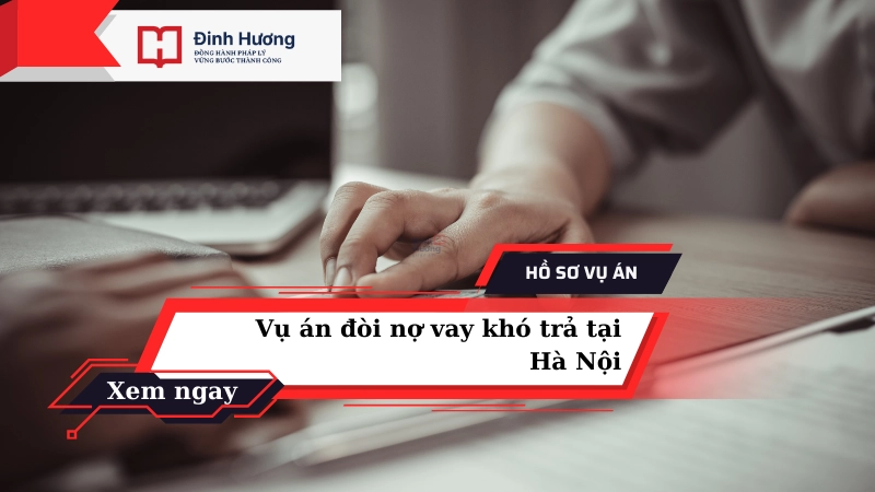 vụ án đòi nợ vay khó trả