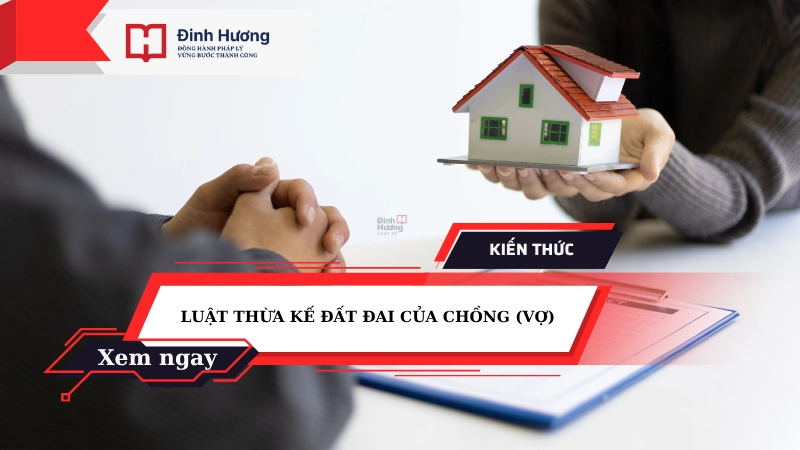 luật thừa kế đất đai của chồng (vợ)