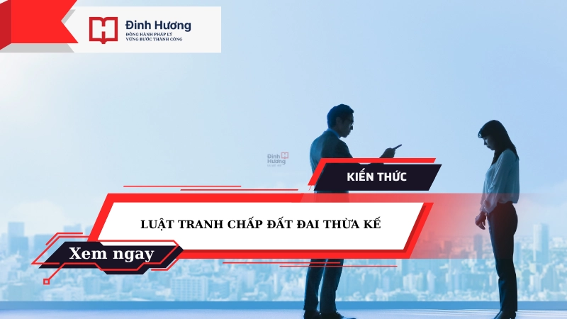 luật tranh chấp đất đai thừa kế