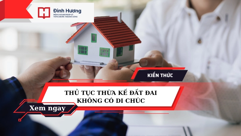 thủ tục thừa kế đất đai không có di chúc