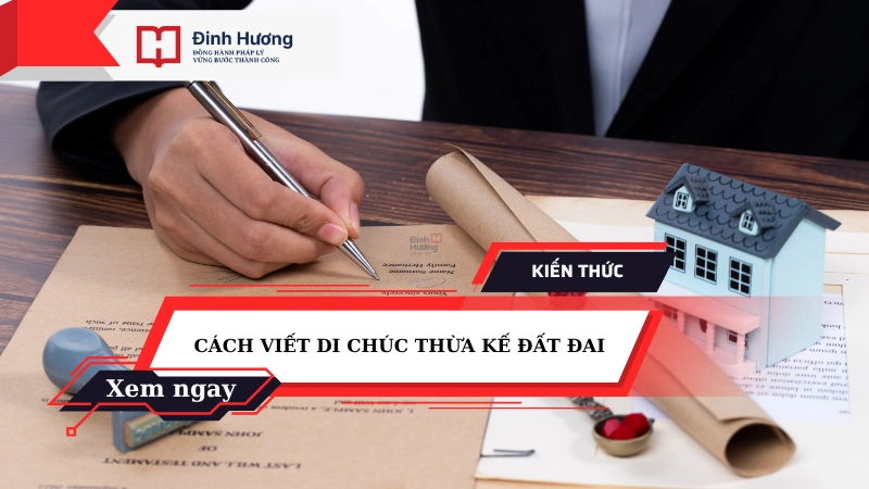 viết di chúc thừa kế đất đai