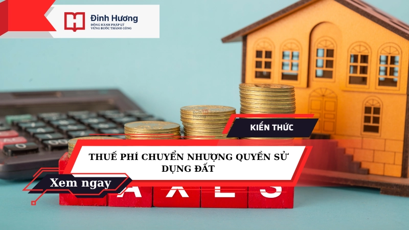 các loại thuế khi chuyển nhượng đất