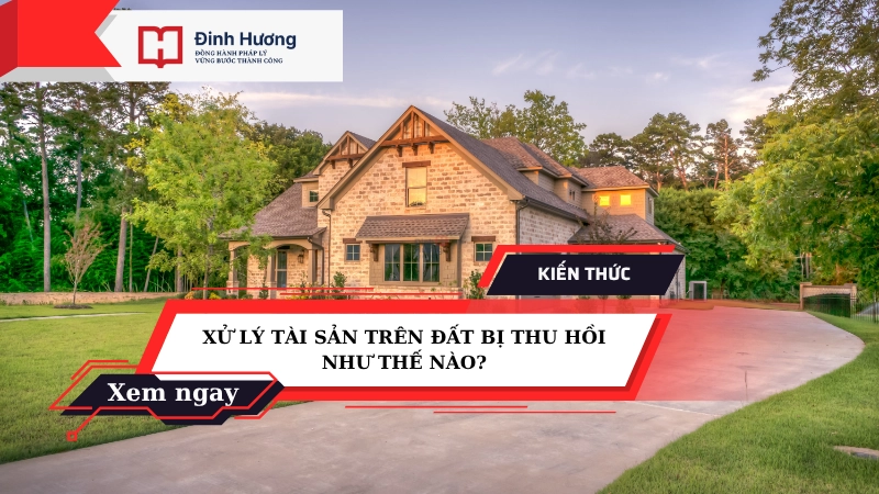 xử lý tài sản trên đất bị thu hồi