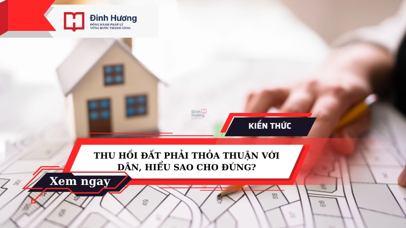 thu hồi đất phải thỏa thuận với dân