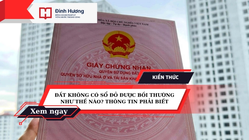 Bồi thường đất không có sổ đỏ