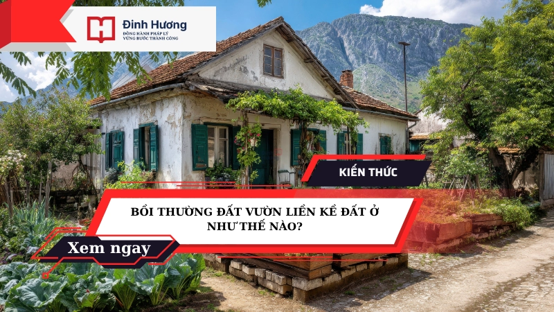 bồi thường đất vườn liền kề đất ở