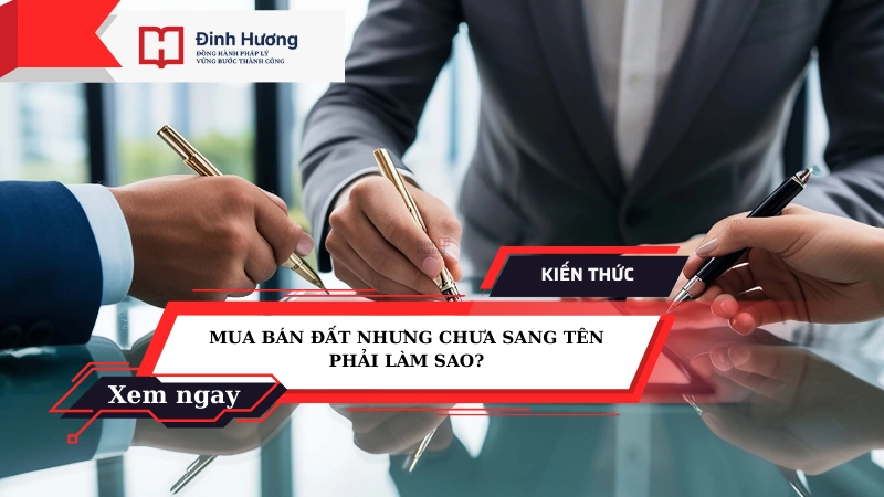 mua bán đất nhưng chưa sang tên