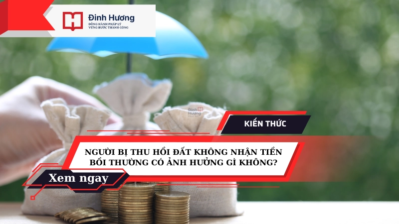 người bị thu hồi đất không nhận tiền bồi thường