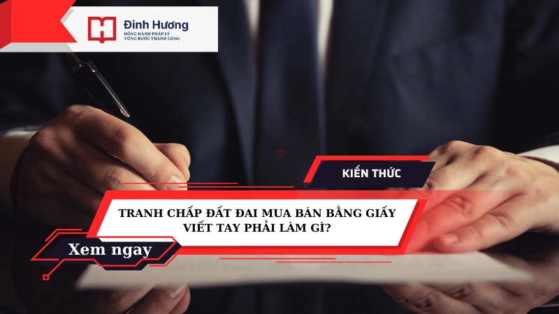 tranh chấp đất đai mua bán bằng giấy viết tay