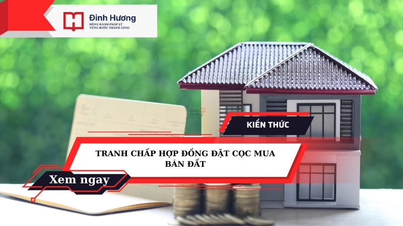 tranh chấp hợp đồng đặt cọc mua đất
