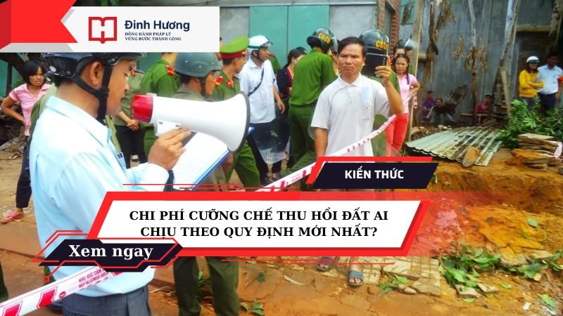 chi phí cưỡng chế thu hồi đất ai chịu