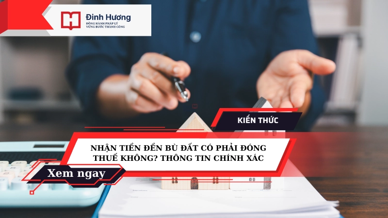 nhận tiền đền bù đất có phải đóng thuế không