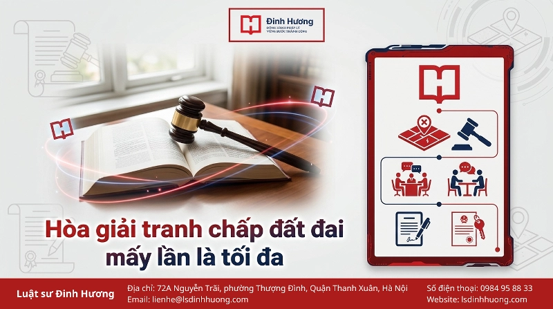 Hòa giải tranh chấp đất đai mấy lần